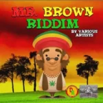 Mr Brown Riddim (2012) – Shadyville Donsome Records