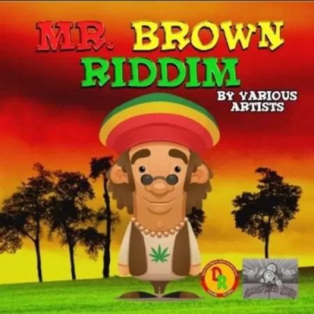 Mr Brown Riddim – Shadyville Donsome Records Mr Brown Riddim - Shadyville Donsome Records