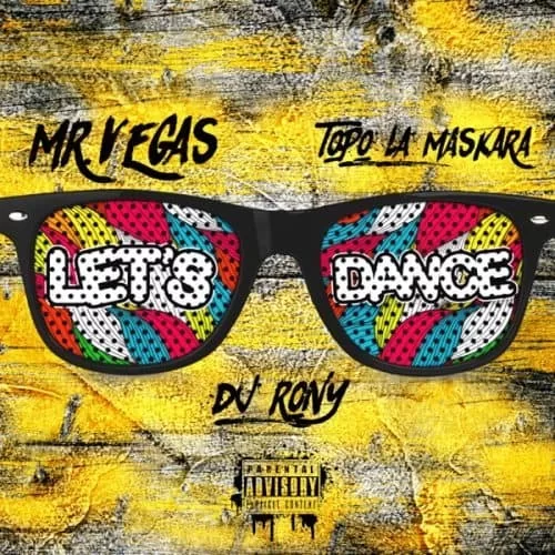 mr vegas, dj rony, topo la maskara - letâ€™s dance