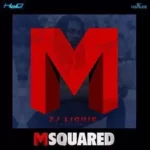 Msquared Riddim – Zj Liquid