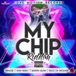 My Chip Riddim – One Motion Records