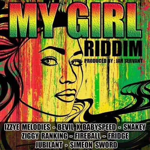 my girl riddim - jah servant records