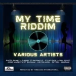 My Time Riddim (2021) – Timeless International