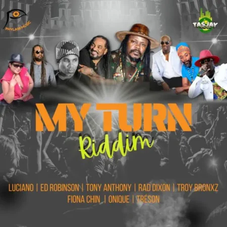 My Turn Riddim – Phylani Music/Tasjay Productions my turn riddim - phylani music/tasjay productions