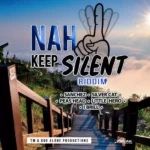 Nah Keep Silent Riddim – Tm/God Alone Productions