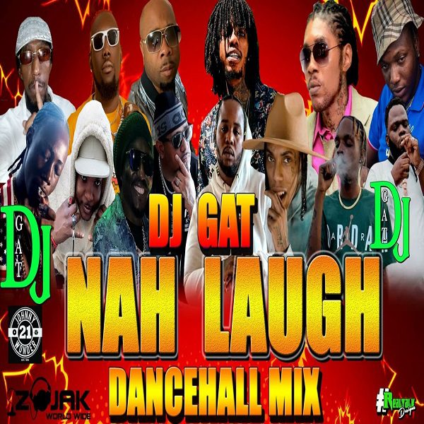 Nah Laugh Dancehall Mixtape - Dj Gat