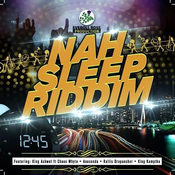 Nah Sleep Riddim – Everoll Rose Production nah sleep riddim - everoll rose production