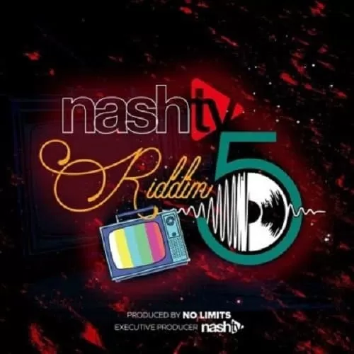 nash tv riddim 5 - no limits entertainment