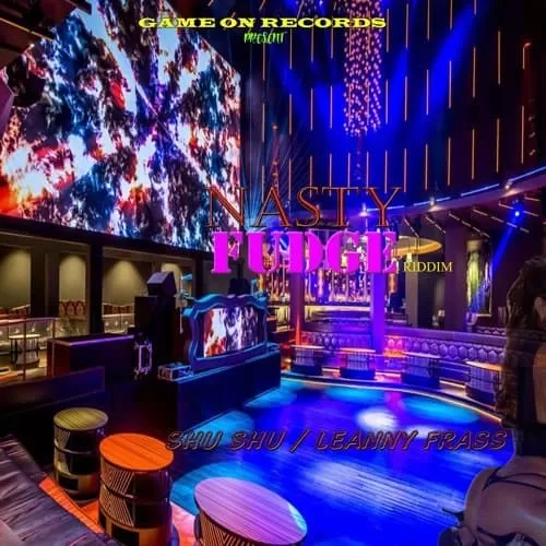 nasty fudge riddim - game on records