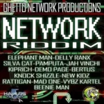Network Riddim – Ghetto Network Productions