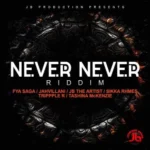 Never Never Riddim – Jermaine Jb Baker Produtions