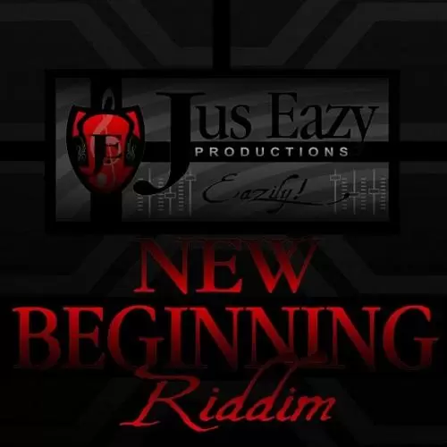 new beginning riddim - jus eazy productions