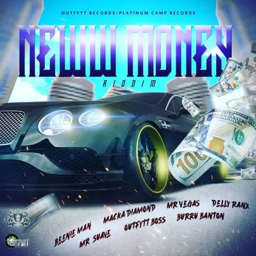 new money riddim - outfytt records / platinum camp