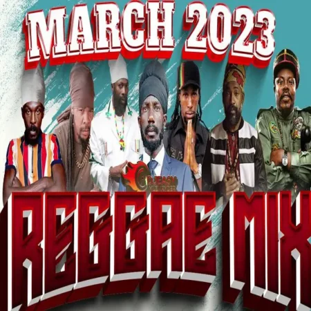 New Reggae Mixtape March 2023 - Djeasy Muzikryder