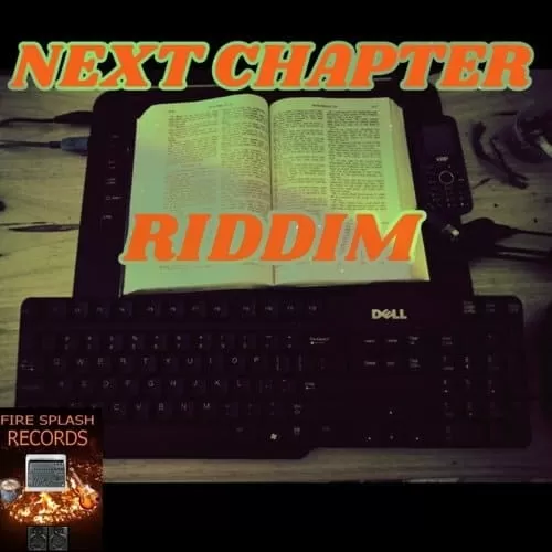 next chapter riddim - fire splash records