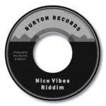 Nice Vibes Riddim – Burton Records