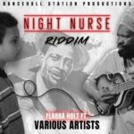 Night Nurse Riddim (2020) – Dancehall Station Production