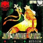 No More War Riddim -Platinum Camp Records