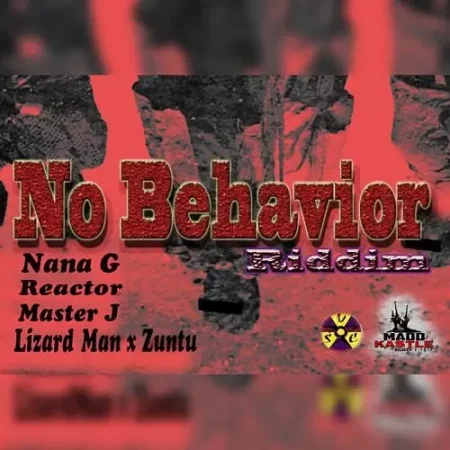 No Behavior Riddim – Mad Kastle Records No Behavior Riddim - Mad Kastle Records