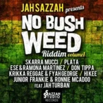 No Bush Weed Riddim – Jah Sazzah Studio Records