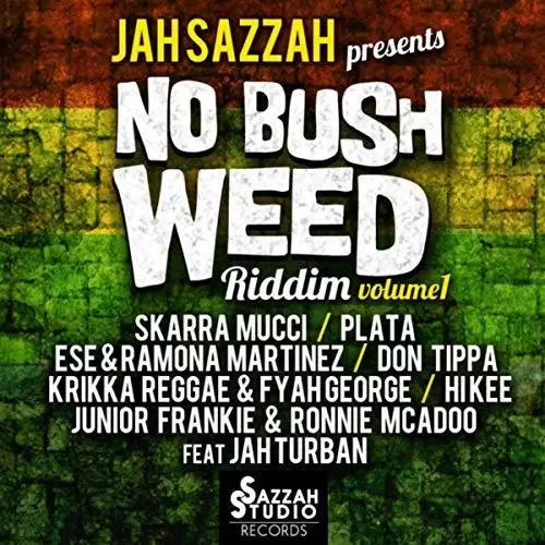 no bush weed riddim - jah sazzah studio records