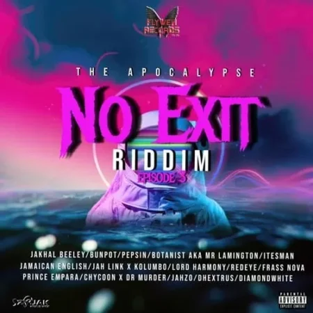 no exit riddim - flyweh records