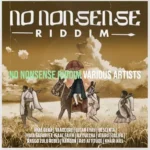No Nonsense Riddim – Rebellion City Productions