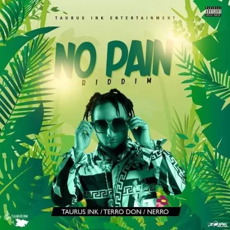 No Pain Riddim - Taurus Ink Entertainment