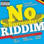 No Surrender Riddim (2014) – Kron Production