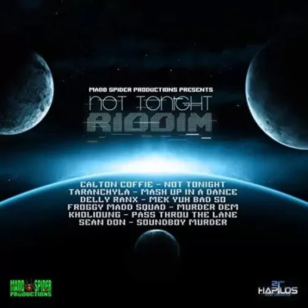 Not Tonight Riddim – Madd Spider Productions not tonight riddim - madd spider productions