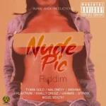 Nude Pic Riddim – Ruralarea Productions