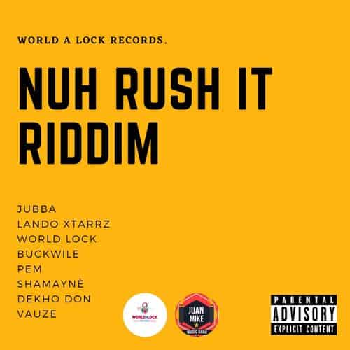 nuh rush it riddim - world a lock music