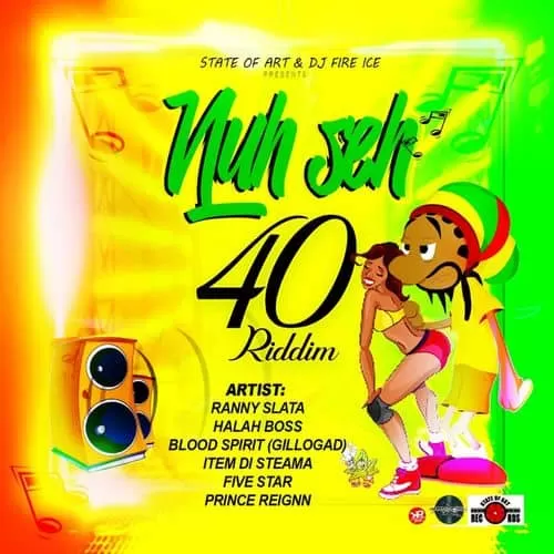 nuh seh 40 riddim - state of art records