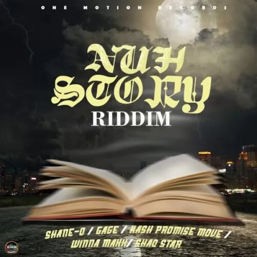 nuh story riddim - one motion records
