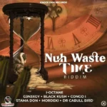 Nuh Waste Time Riddim – Knock Dem Records