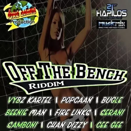 Off The Bench Riddim – Fire Links Off The Bench Riddim - Fire Links