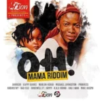 Oh Mama Riddim – Zion Productions