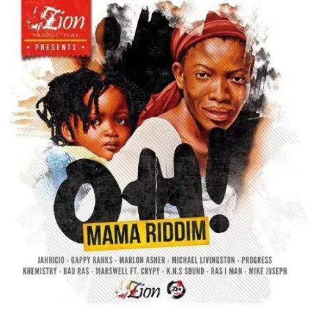 Oh Mama Riddim – Zion Productions Oh Mama Riddim - Zion Productions