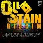 Oil Stain Riddim – Stadic Studio And Wetty Beatz Productions