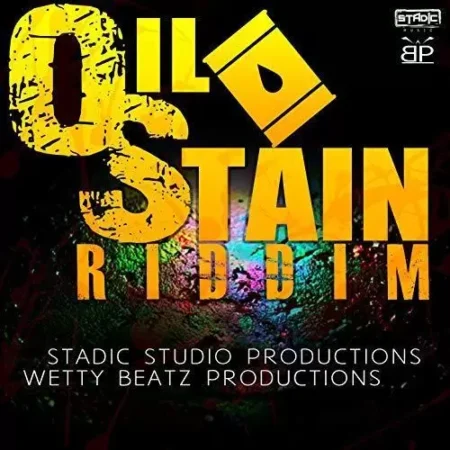 Oil Stain Riddim – Stadic Studio And Wetty Beatz Productions oil stain riddim - stadic studio and wetty beatz productions