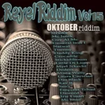 Oktober Riddim – Reyel Riddim Vol 15