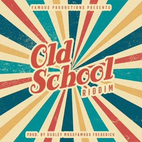 old school riddim - famous productions