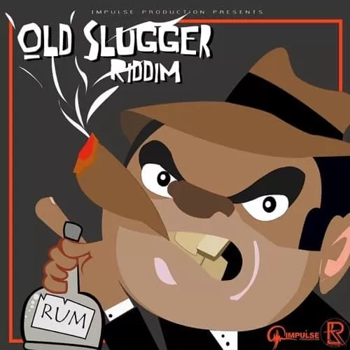 old slugger riddim - impulse productions