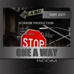 One A Way Riddim – Scikron Production