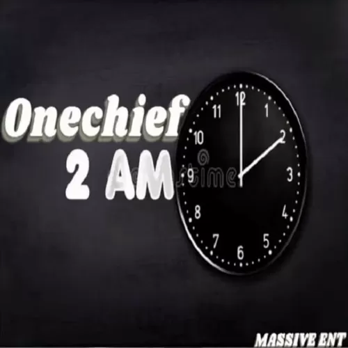 onechief - 2am