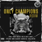 Only Champions Riddim – Ingrooves Us