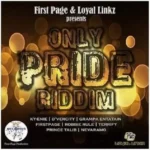 Only Pride Riddim – First Page|Loyal Linkz