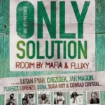 Only Solution Riddim (2008) – Mafia And Fluxy