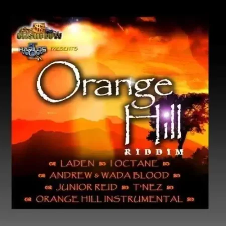 Orange Hill Riddim – Cash Flow Records Orange Hill Riddim - Cash Flow Records
