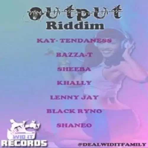 output riddim - dealwidit records